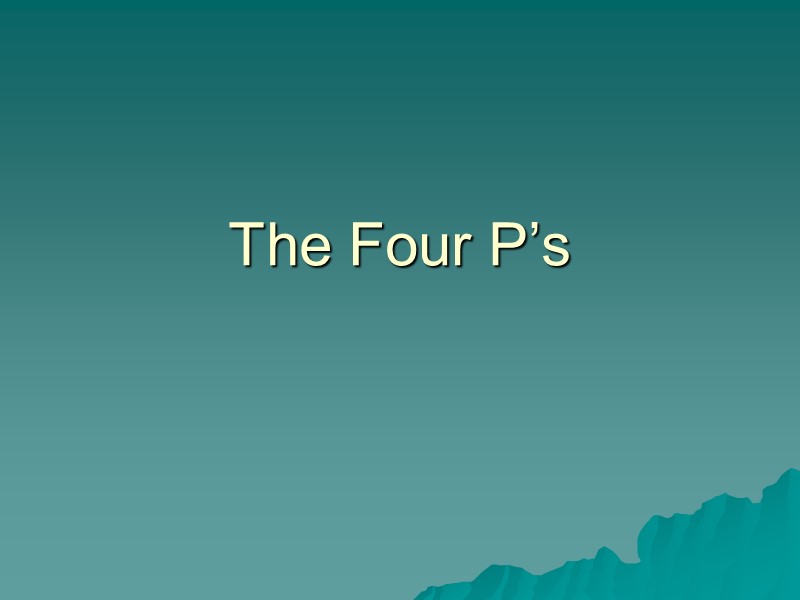 The Four P’s